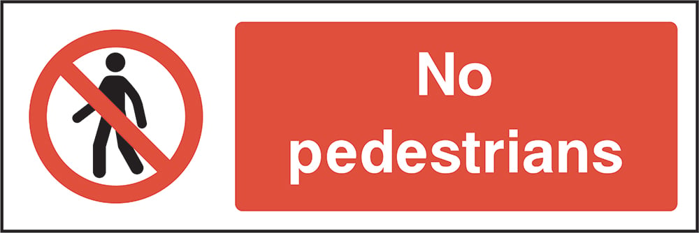 Signage: No Pedestrians (ACCE0010)