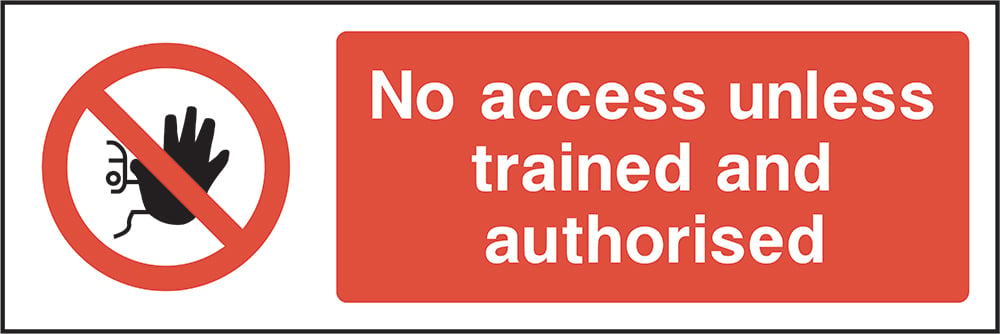 Signage: No Access Unless Trained and Authorised (ACCE0016)
