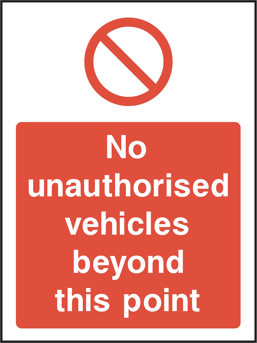 Signage: No Unauthorised Vehicles Beyond This Point (ACCE0039)