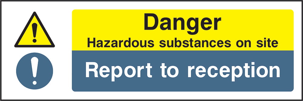 Signage: Danger Hazardous Substances Report to Reception (CHEM0091)