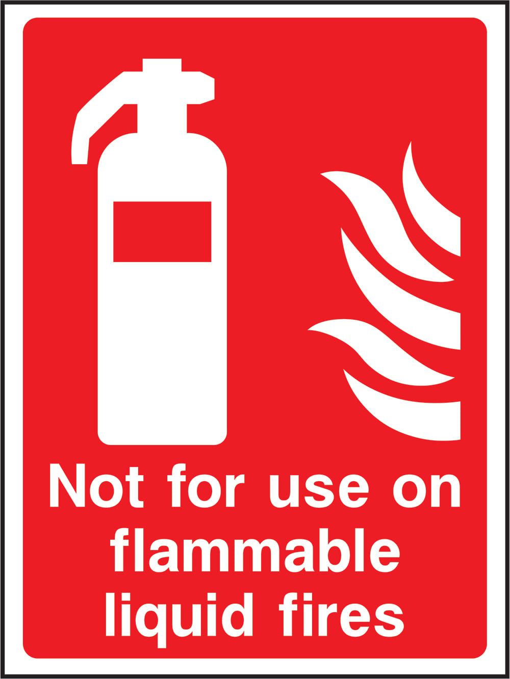 Signage: Not For Use On Flammable Liquid Fires (FEQP0018)