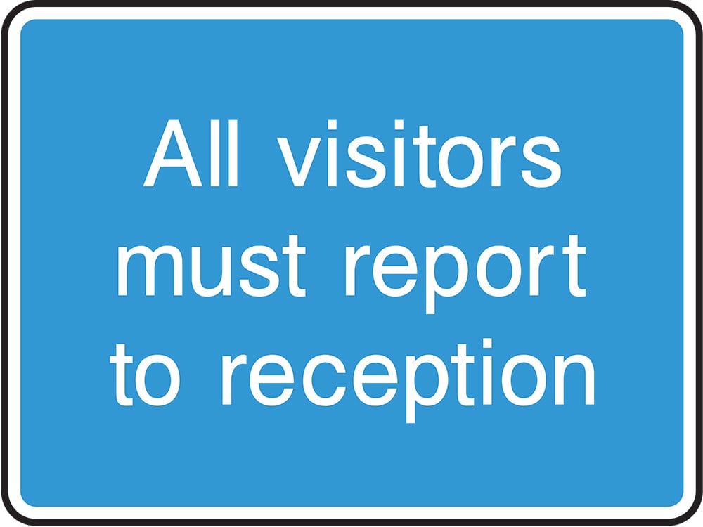 Signage: Visitors Must Report to Reception (INFO0054)