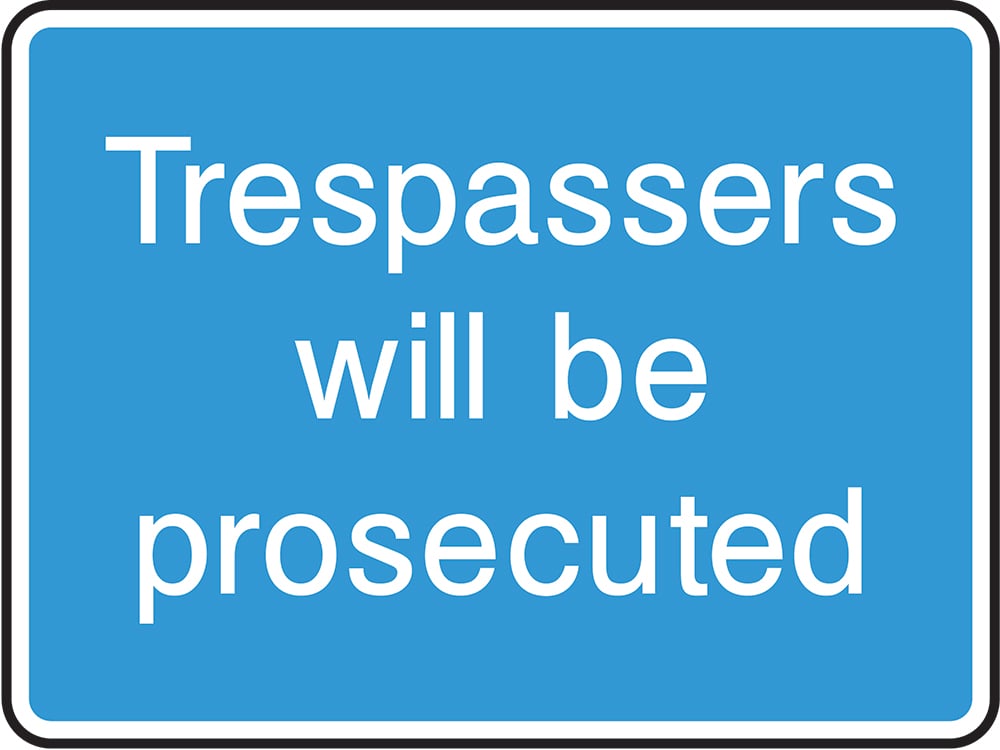 Signage: Trespassers Will Be Prosecuted (INFO0058)