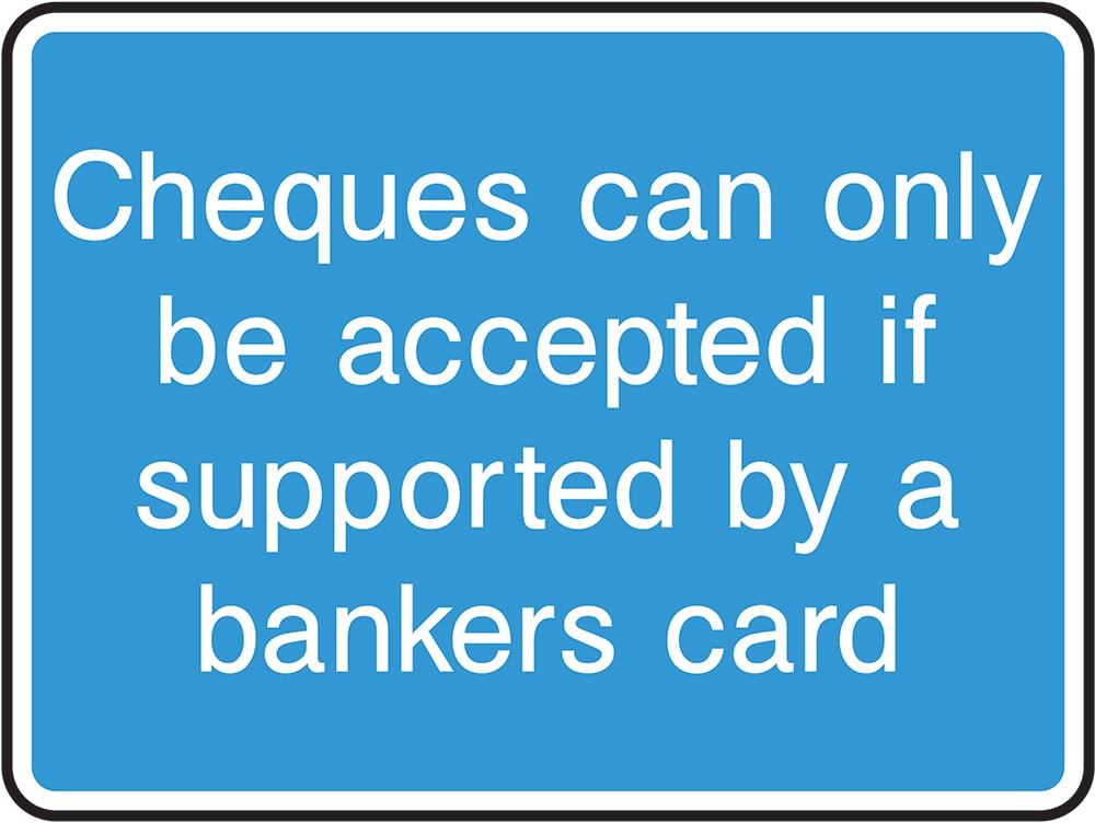 Signage: Cheques Supported By Bankers Card (INFO0065)