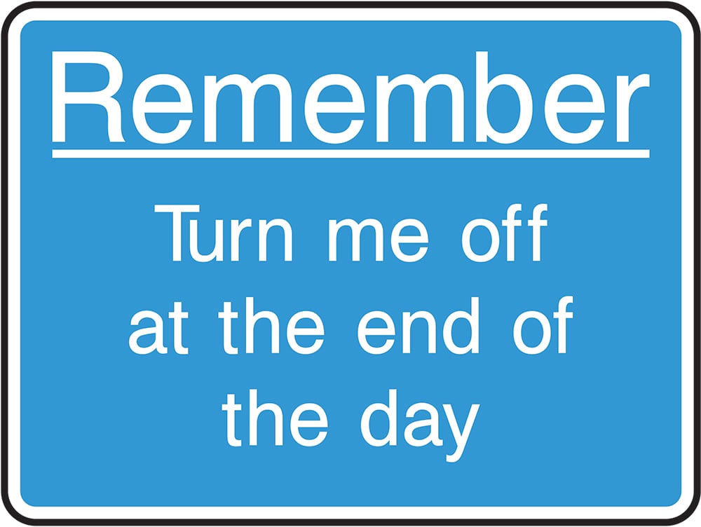 Signage: Remember Turn Me Off (INFO0072)