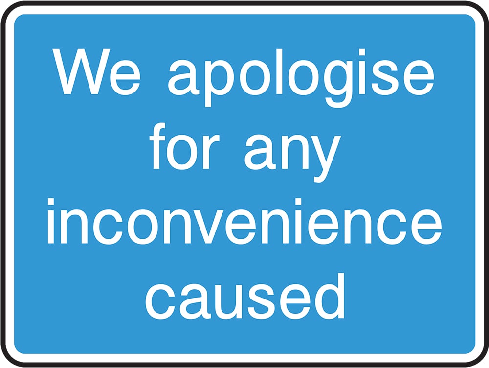 Signage: We Apologise For Any Inconvenience (INFO0077)