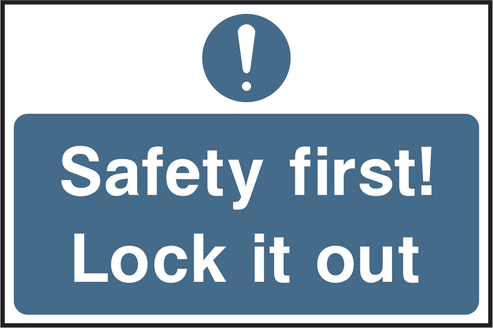 Signage: Safety First Lock It Out (LOCK0001)