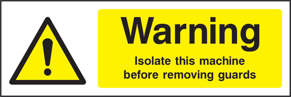 Signage: Warning Isolate Machine Before Removing Guards (MACH2_1_0016)