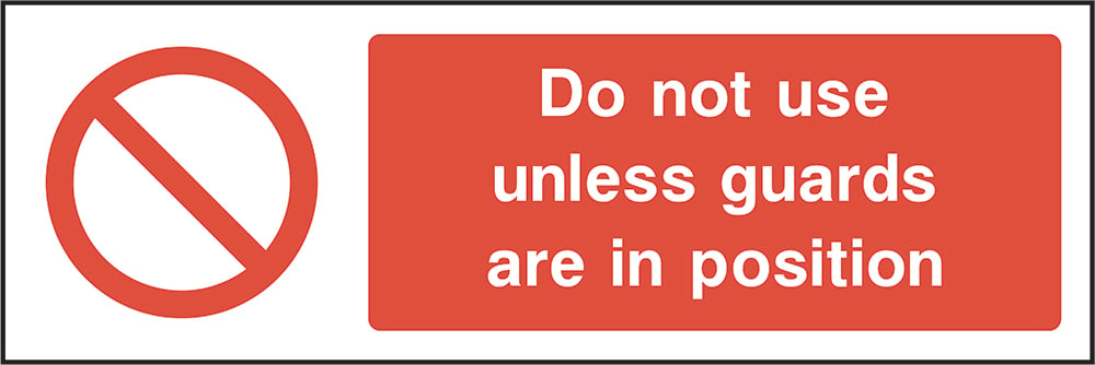Signage: Do Not Use Unless Guards in Position (MACH0001)