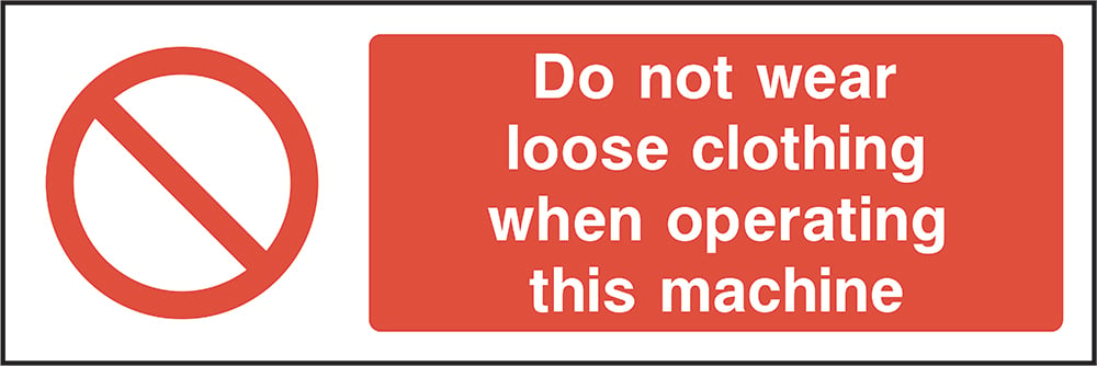 Signage: Do Not Wear Loose Clothing (MACH0002)