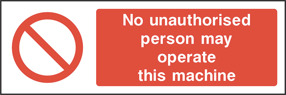 Signage: No Unauthorised Operation (MACH0003)