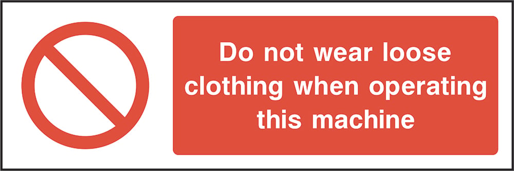 Signage: Do Not Wear Loose Clothing (MACH0007)