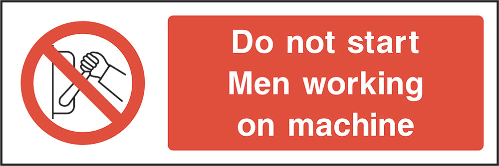 Signage: Do Not Start Men Working On Machine (MACH0014)