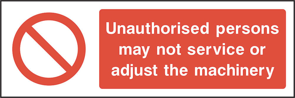 Signage: Unauthorised Persons May Not Service Machinery (MACH0016)