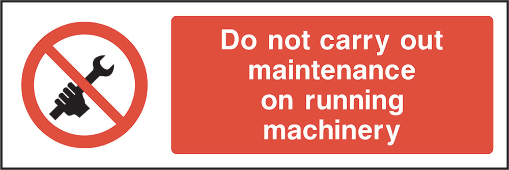 Signage: Do Not Maintain Running Machinery (MACH0024)