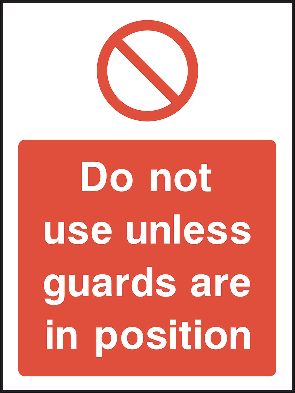 Signage: Do Not Use Unless Guards Are in Position (MACH0025)