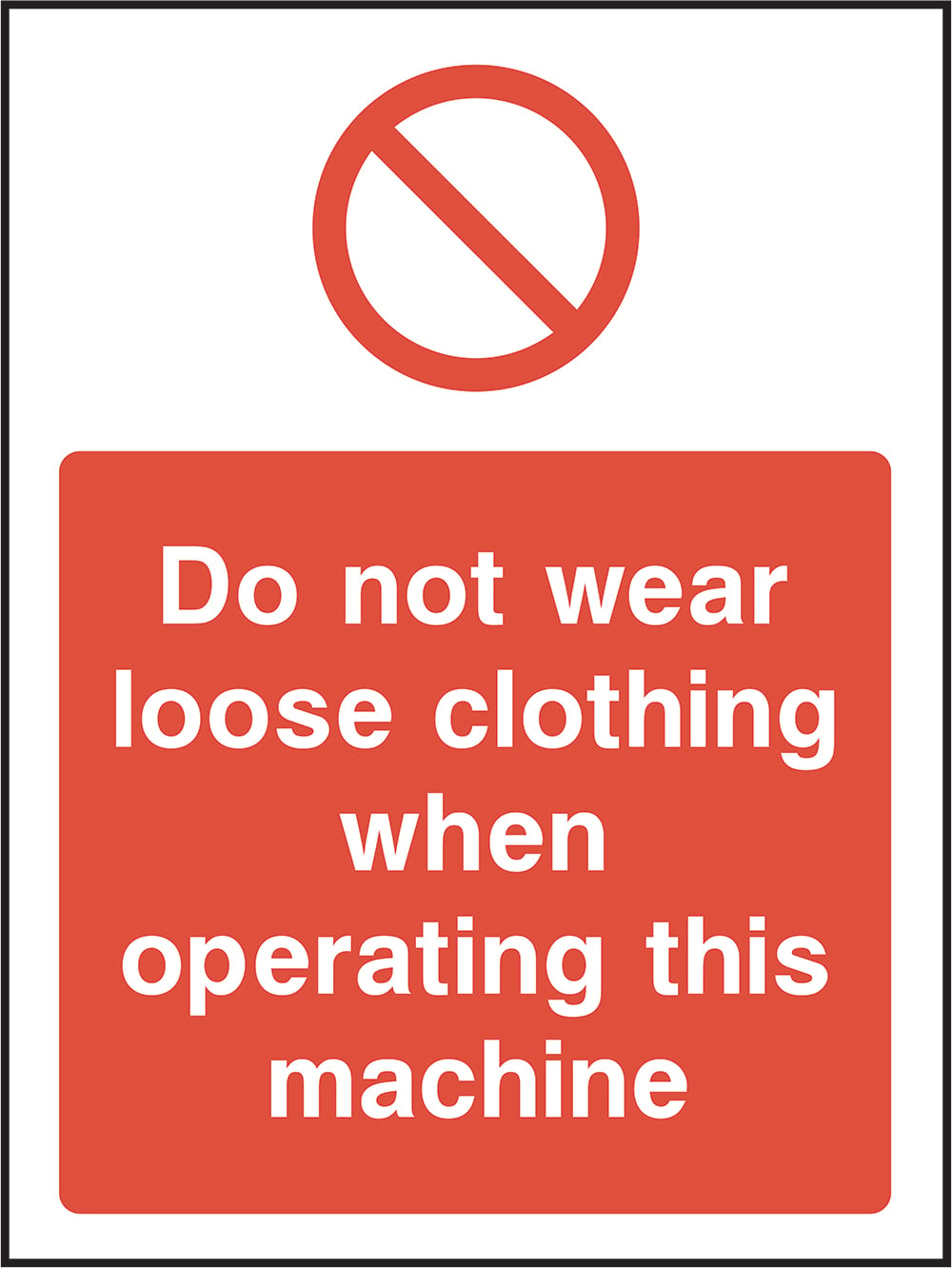 Signage: Do Not Wear Loose Clothing (MACH0026)