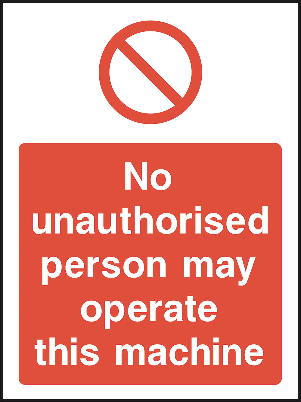Signage: No Unauthorised Operation (MACH0027)