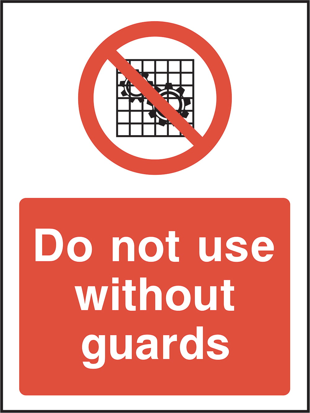 Signage: Do Not Use Without Guards (MACH0028)