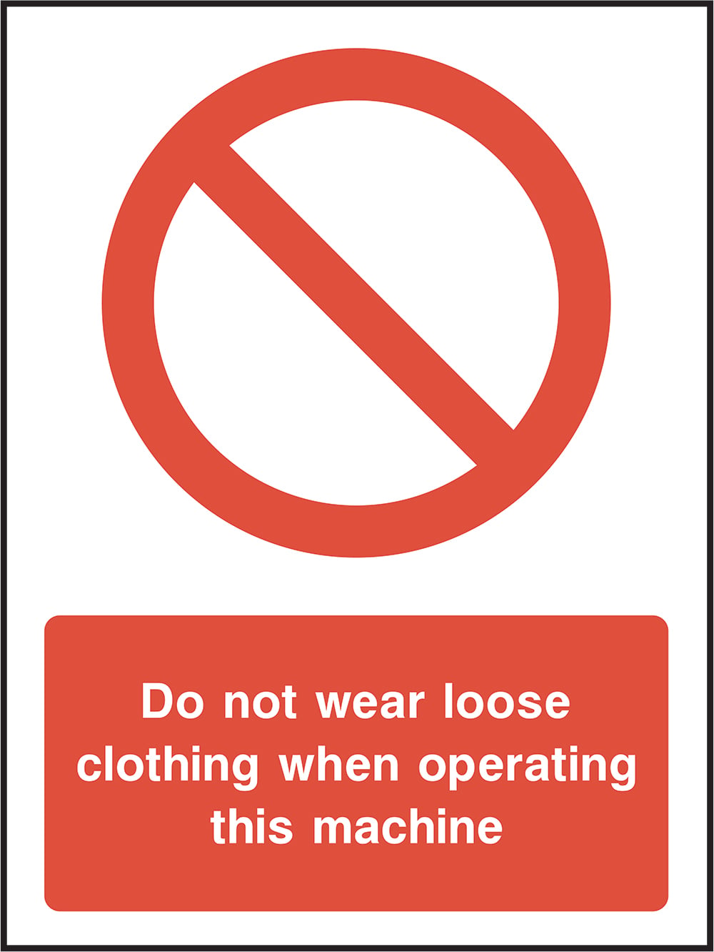 Signage: No Loose Clothing (MACH0031)