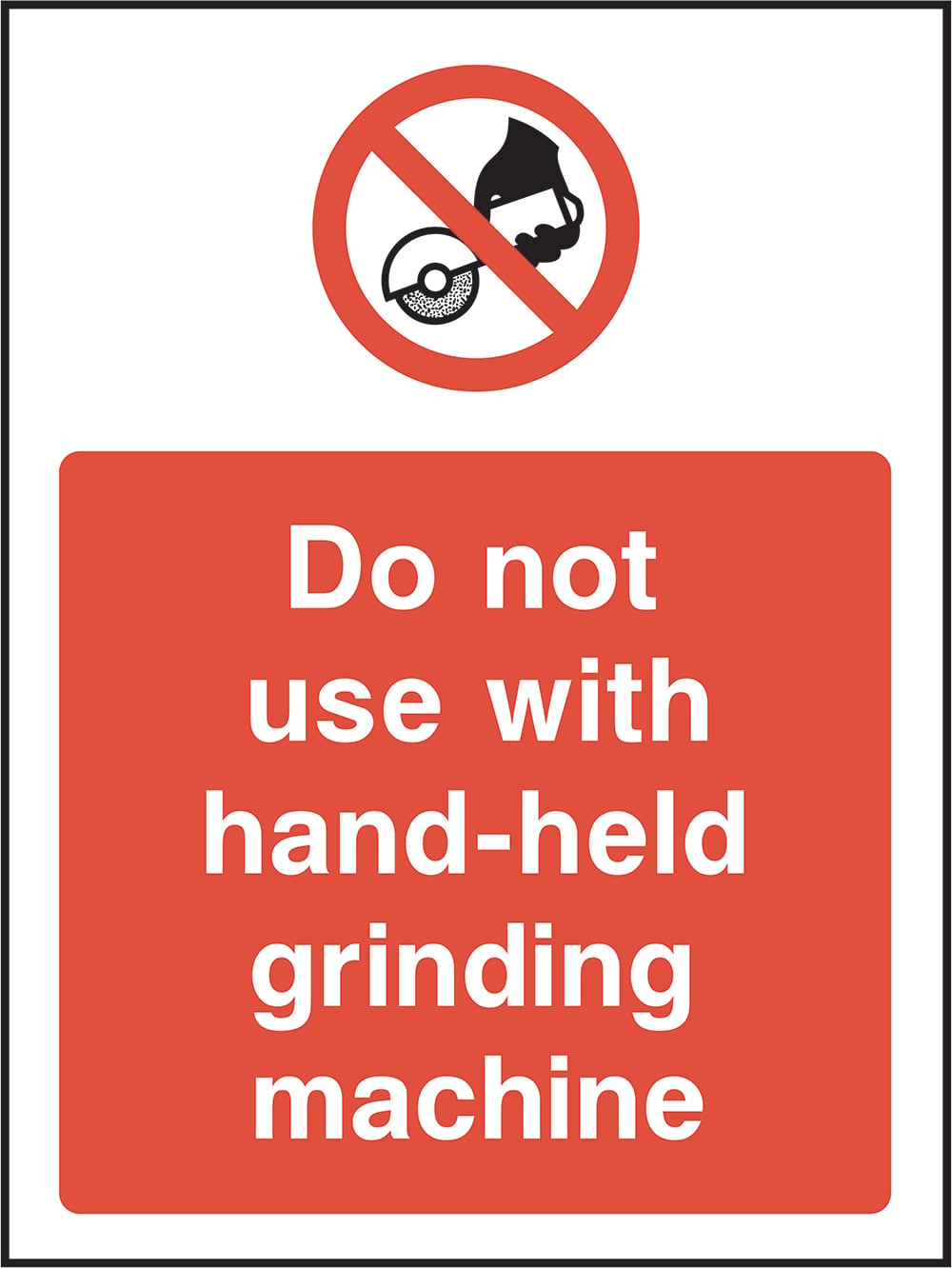 Signage: Do Not Use with Hand-Held Grinding Machine (MACH0045)