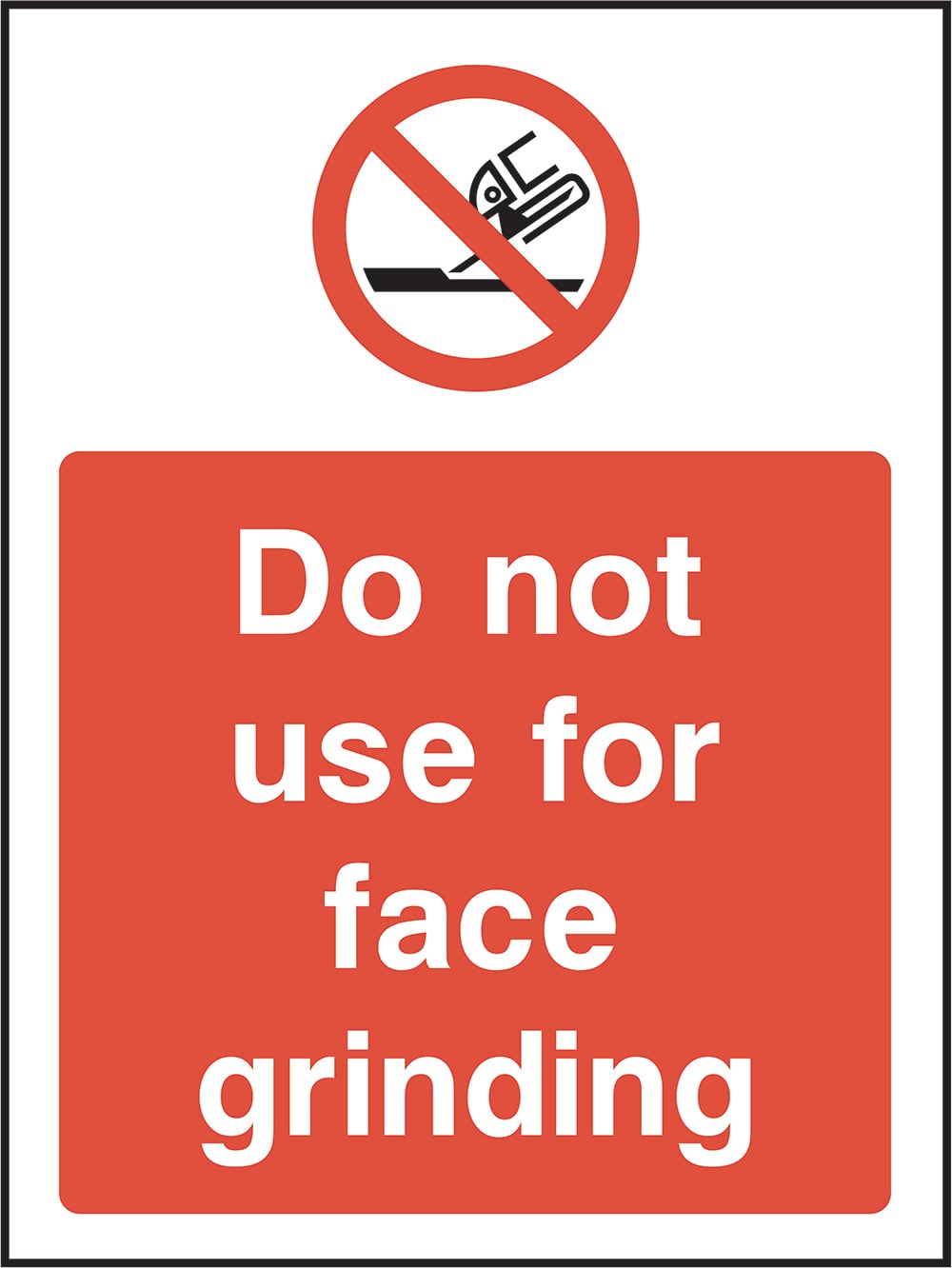 Signage: Do Not Use For Face Grinding (MACH0047)