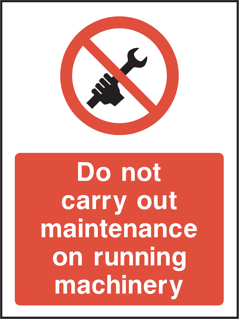 Signage: Do Not Carry Out Maintenance On Running Machinery (MACH0048)