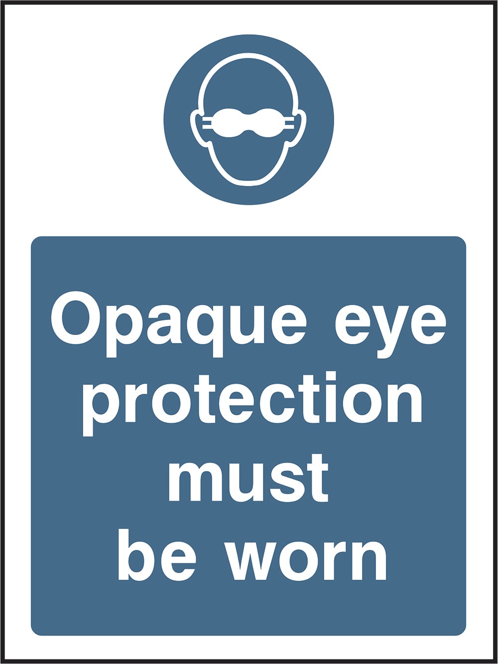 Signage: Opaque Eye Protection Must Be Worn (PPE0047)