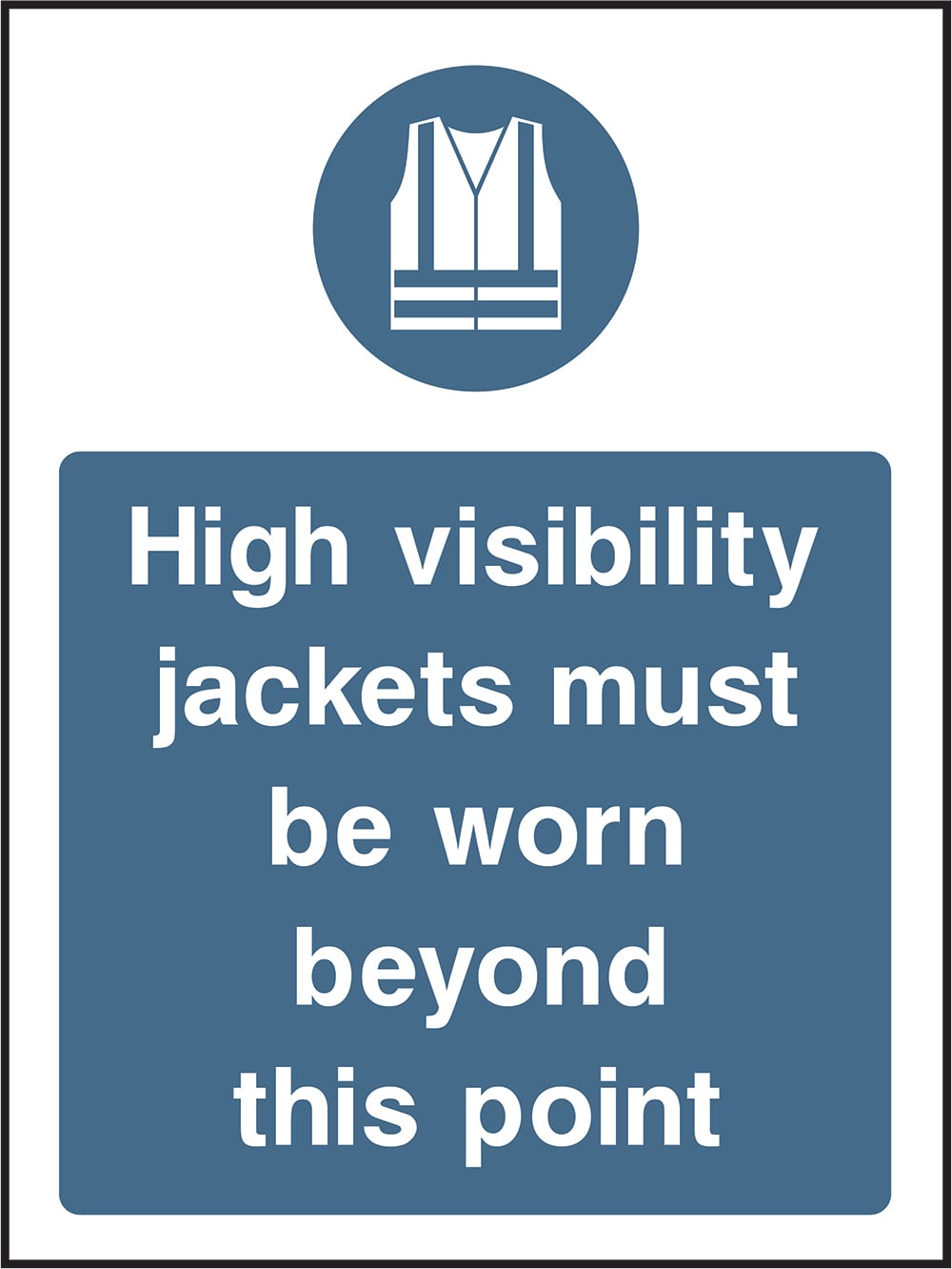Signage: High Visibility Jackets Must Be Worn (PROT0010)