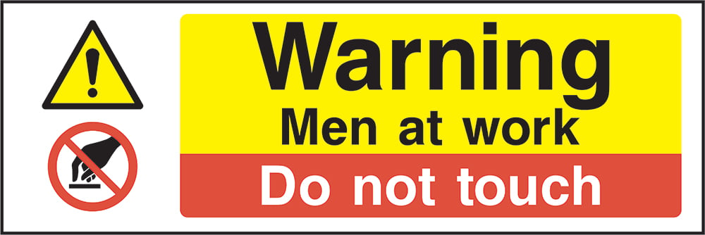Signage: Warning Men At Work Do Not Touch (MULT0043)