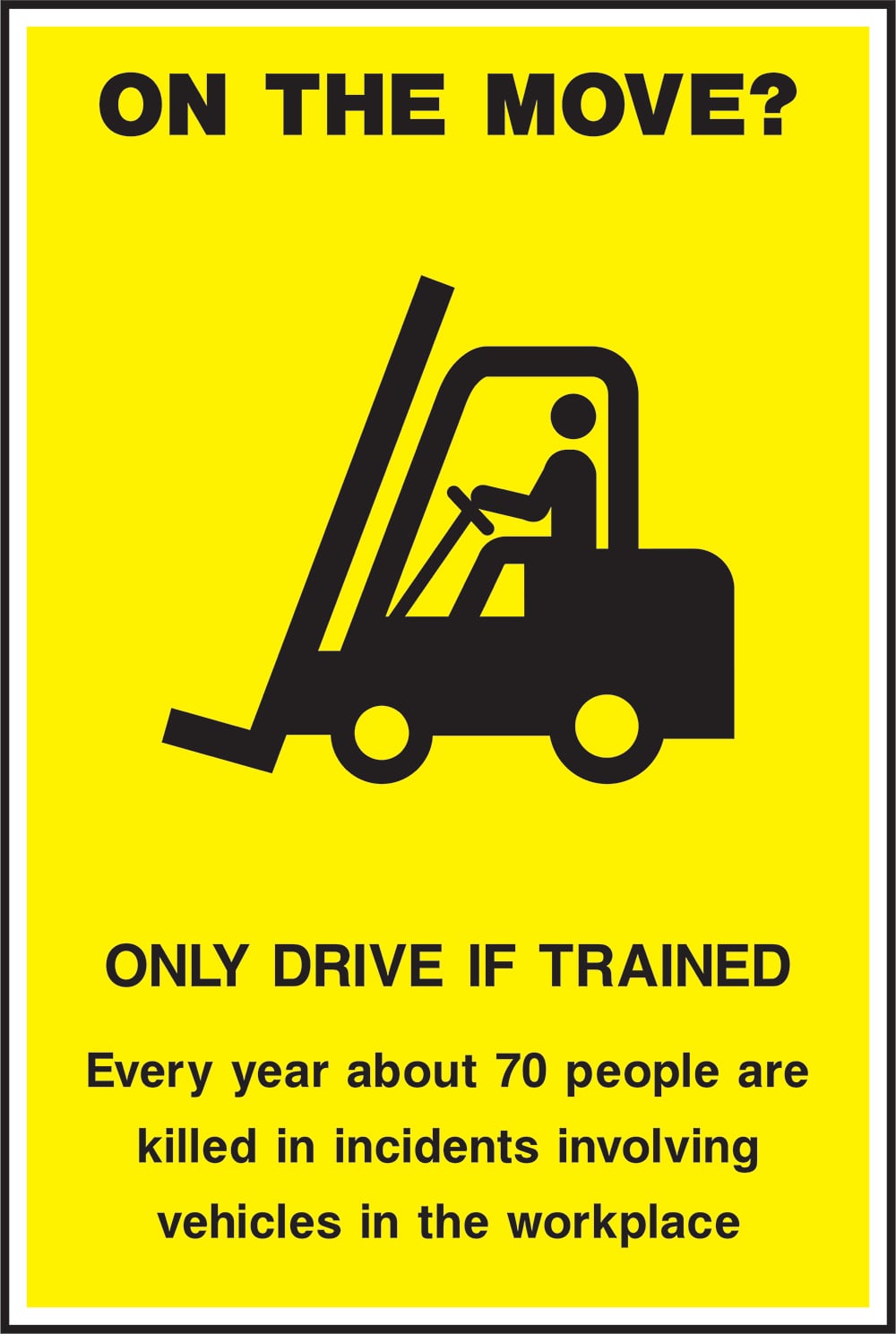 Signage: Only Drive If Trained (POST0002)