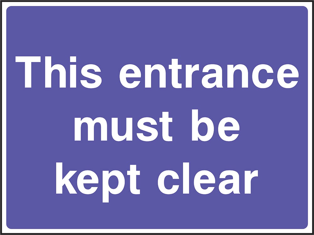 Signage: Keep Entrance Clear (SITE0005)
