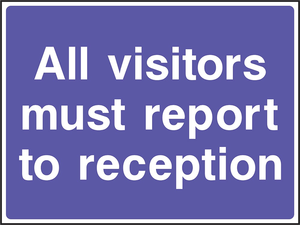 Signage: Visitors Must Report to Reception (SITE0012)