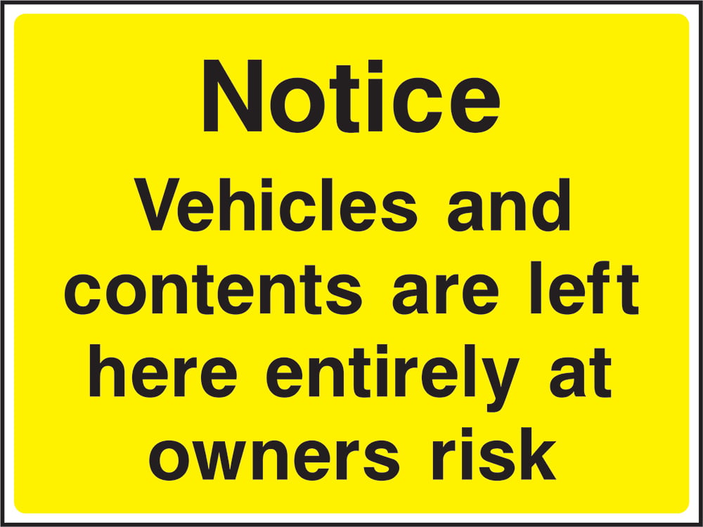 Signage: Vehicles Left At Owners Risk (SITE0013)