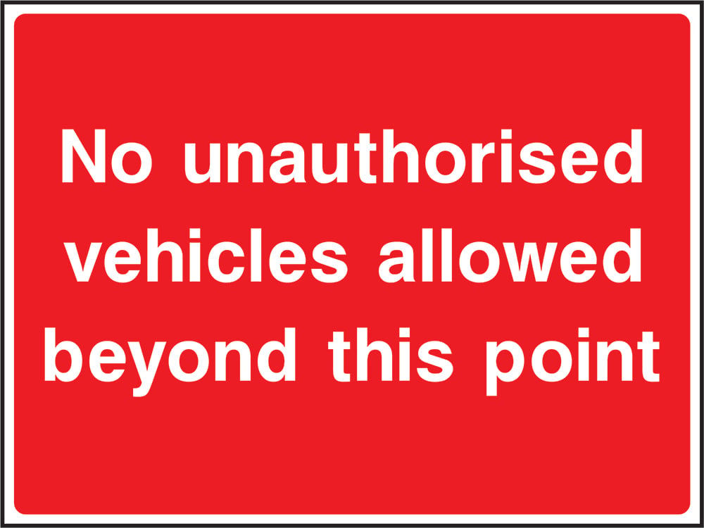 Signage: No Unauthorised Vehicles Allowed Beyond This Point (SITE0019)