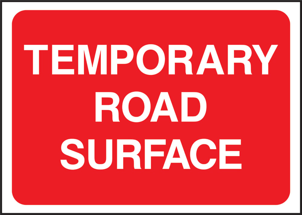Signage: Temporary Road Surface (TEMP0012)
