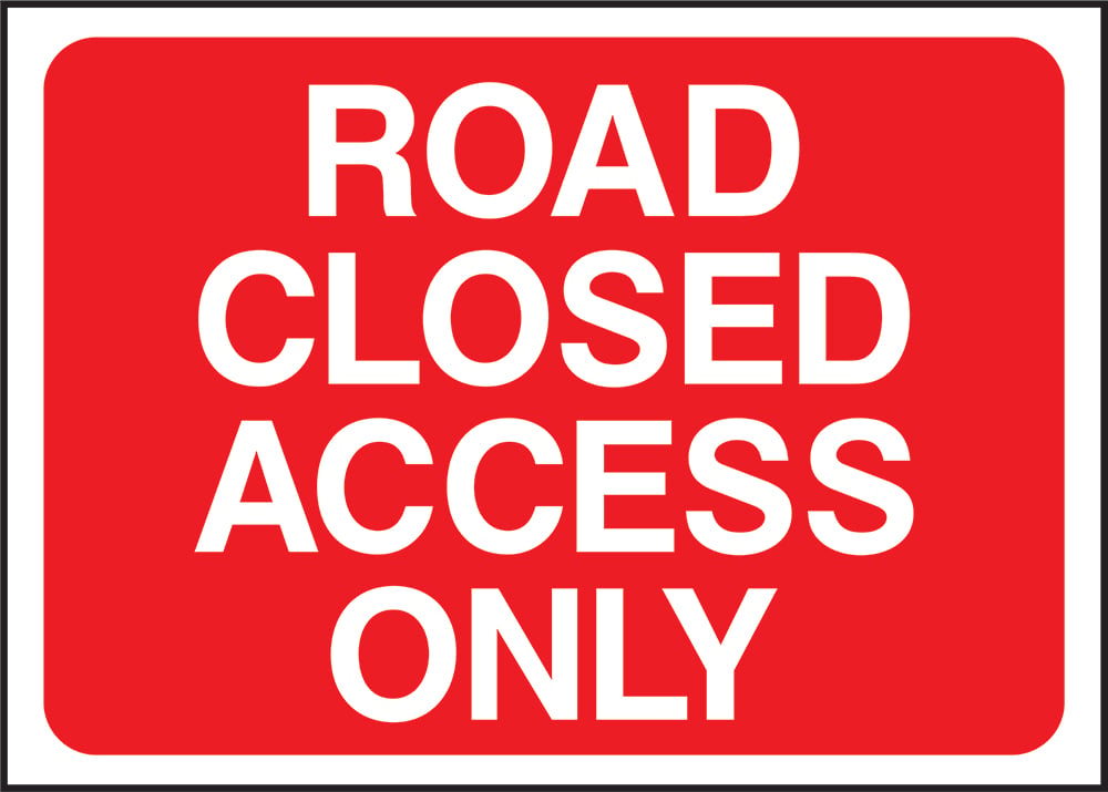 Signage: Road Closed Access Only (TEMP0017)
