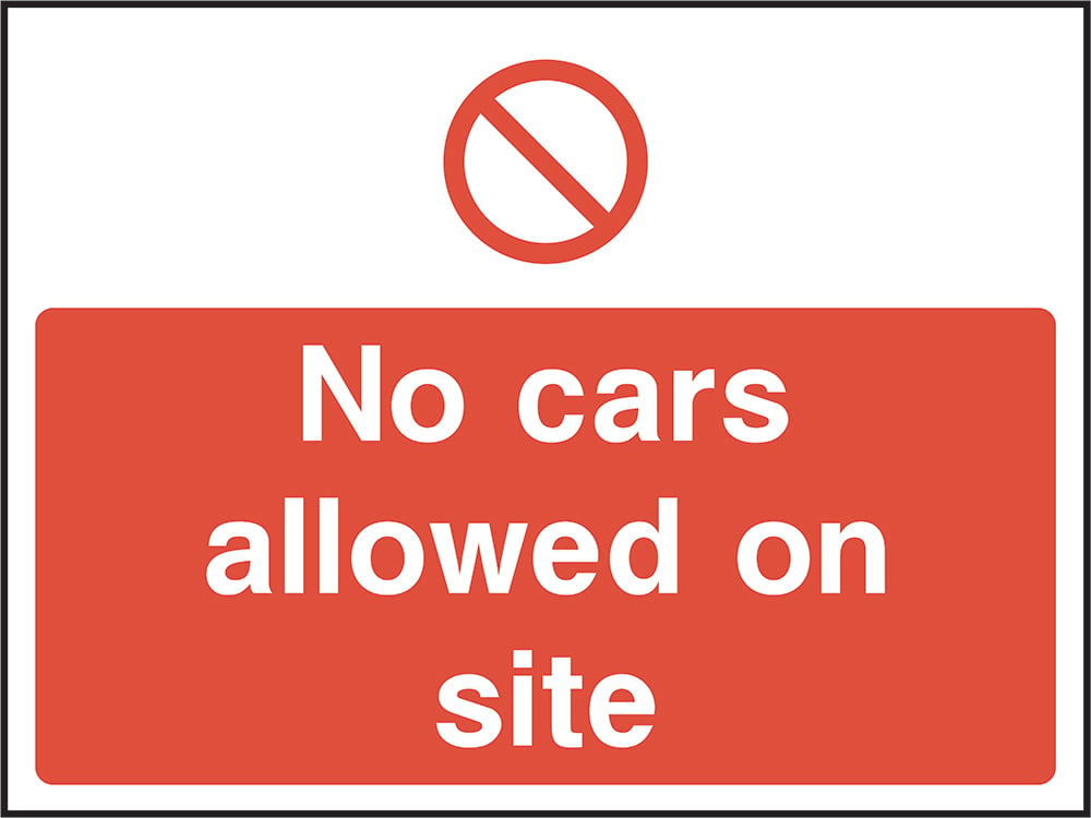 Signage: No Cars Allowed On Site (CONS0083)
