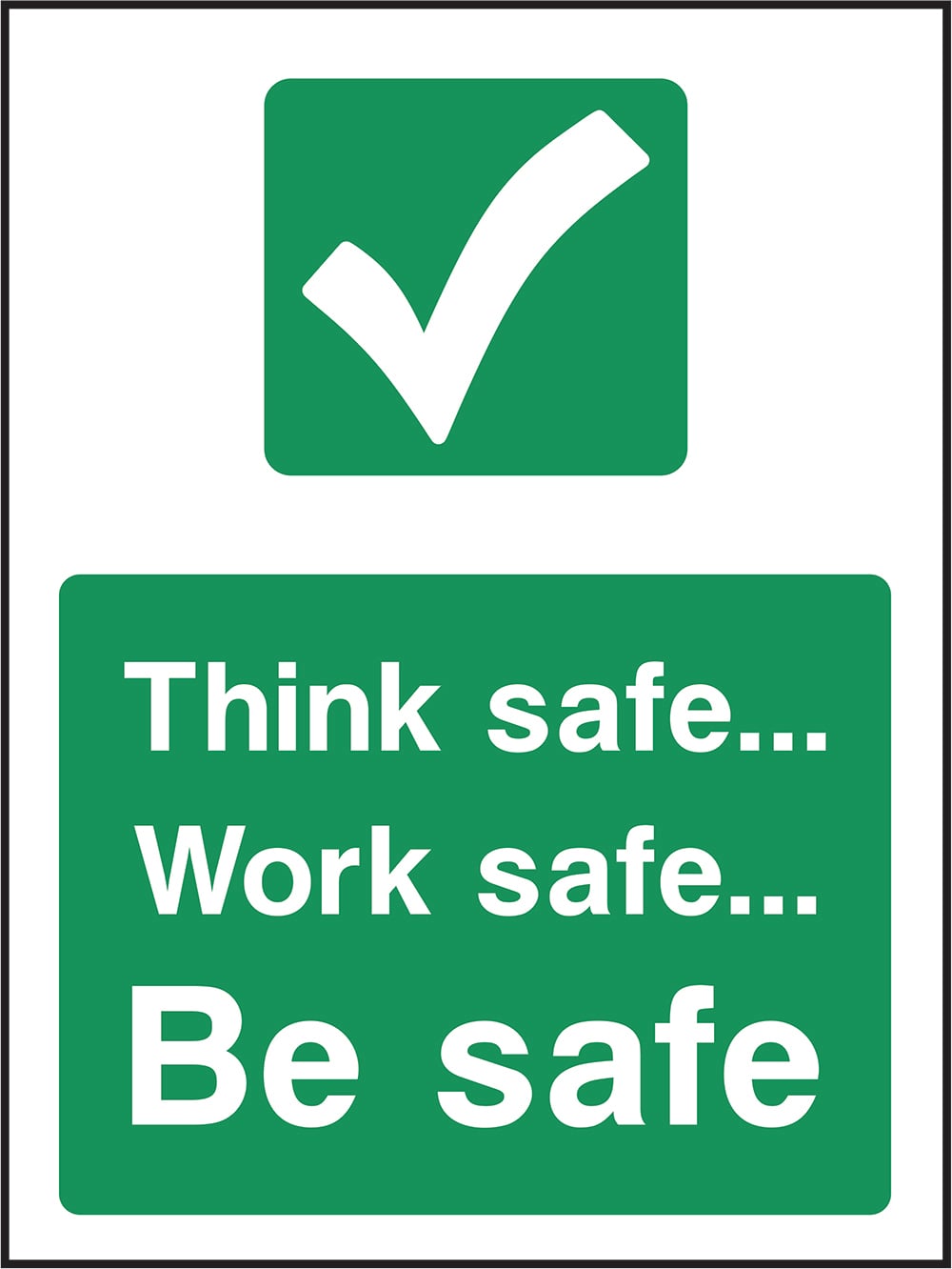 Signage: Think Safe Work Safe Be Safe (FOOD0045)