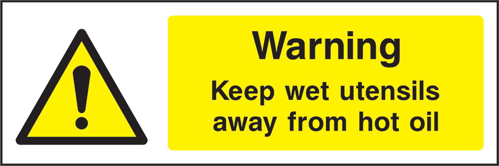 Signage: Warning Keep Wet Utensils Away From Hot Oil (FOOD0084)