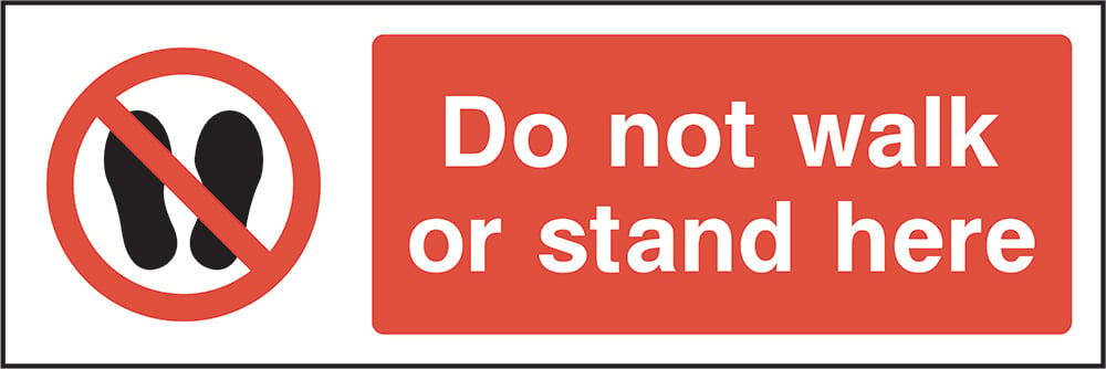 Signage: Do Not Walk Or Stand Here (GENE0035)