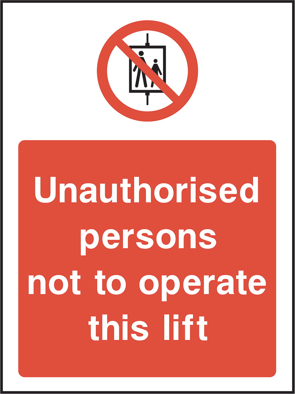 Signage: Unauthorised Persons Not to Operate Lift (GENE0068)