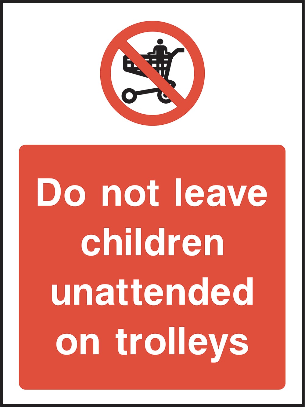 Signage: Do Not Leave Children On Trolleys (GENE0102)