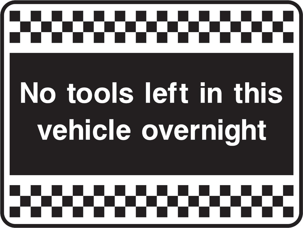 Signage: No Tools Left Overnight (SECU0069)