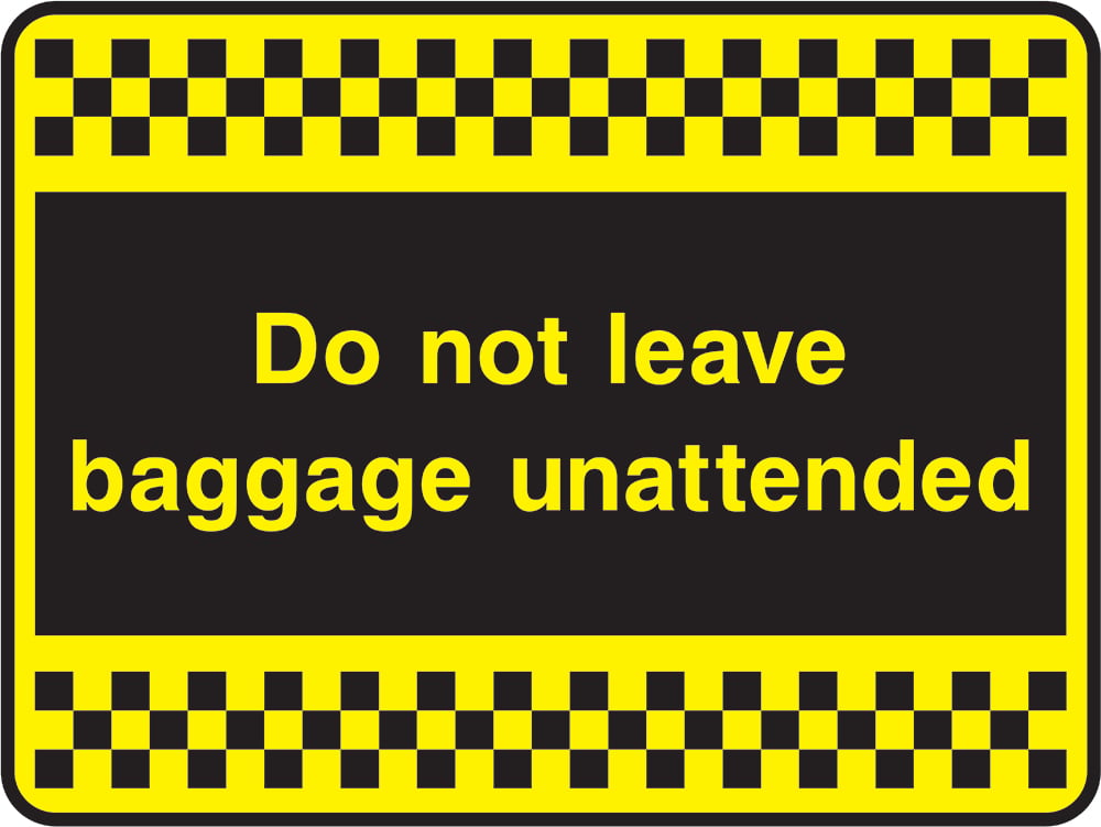 Signage: Do Not Leave Baggage Unattended (SECU0076)